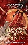 Shadow of the Crescent Sun (Soultappers Saga, #2)