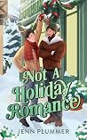 Not a Holiday Romance by Jenn Plummer