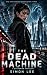 The Dead Machine: A Dystopi...