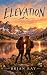 Elevation: A Sapphic Friends-to-Lovers Romance in the Wyoming Mountains