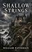 Shallow Strings