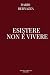 Esistere non è vivere