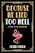 Because We Lied Too Well (T...