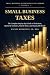 Small Business Taxes by Rafael Rodríguez