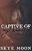 Captive of My Heart by Skye Moon