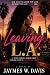 Leaving L.A. by Mr Jaymes W Davis