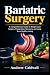 Bariatric Surgery: A Compre...