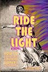 Ride the Light: How to Escape from Esmeralda Women's Penitentiary