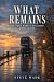 What Remains: The Past Hasn...