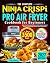 The Complete Ninja Crispi PRO Air Fryer Cookbook for Beginners by Carol Gingerich