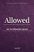 Allowed: Say No Without the Speech: A Practical Guide to Boundaries for People Pleasers (Unapologetically Inspirational Book 1)