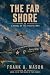 The Far Shore: A Novel of t...
