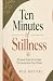 Ten Minutes of Stillness: 1...