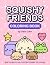 Squishy Friends: Bold and E...