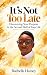 It's Not Too Late by Rochelle Hainey