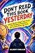 Don’t Read This Book Yester...