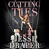Cutting Ties: A M...