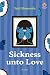 Sickness unto Love