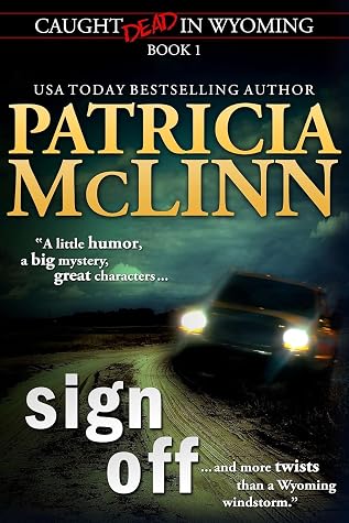 Sign Off (Caught Dead in Wyoming, #1)
