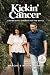 Kickin' Cancer: Finding God...
