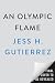 An Olympic Flame: A Novel