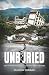 Unburied: One Woman’s Impos...
