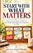 Start With What Matters: Wh...