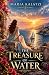THE TREASURE OF WATER
