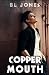 Copper Mouth