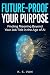 FUTURE-PROOF YOUR PURPOSE: ...