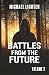 Battles From the Future: Vo...