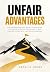 UNFAIR ADVANTAGES: THE ENTR...