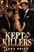 Kept by Killers: A Dark Maf...