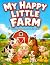MY HAPPY LITTLE FARM: A Cut...