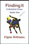Finding It: Unlimited Class Book One Finding It: Unlimited Class Book One