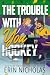 The Trouble With You by Erin Nicholas The Trouble With You by Erin Nicholas