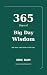 365 Days Of Big Day Wisdom!