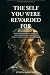 The Self You Were Rewarded ...