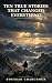 Ten True Stories That Chang...
