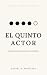 El quinto actor: Quién muev...