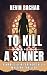 TO KILL A SINNER: A Mary Ti...