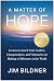 A Matter of Hope by Jim  Bildner