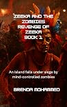 Zeeka and the Zombies: Revenge of Zeeka Book 1