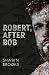 Robert, After Bob