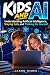 Kids and AI: Understanding ...
