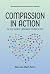 Compassion in Action in the...