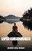 Super Consciousness And How...
