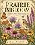 Prairie in Bloom: A Midwest...