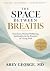 THE SPACE BETWEEN BREATHS: ...