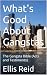 What's Good About Gangstas:...